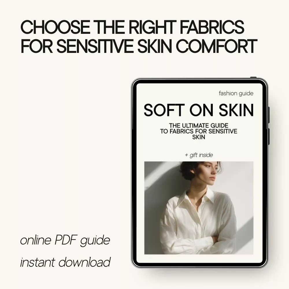 The Ultimate Guide to Fabrics for Sensitive Skin: Discover the Best Fabrics for Comfort and Style