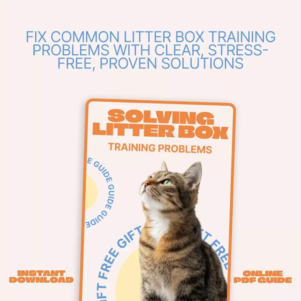 Solving Litter Box Training Problems – Practical Cat Behavior Guide for Fixing Litter Box Training Problems, Stress-Free Solutions & Prevention Tips (Digital Download)