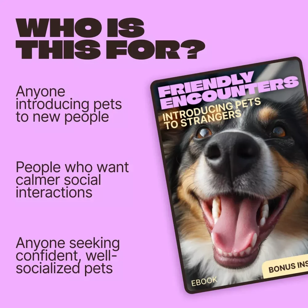 Friendly Encounters: Introducing Pets to Strangers | Calm, Confident Socialization eBook Guide