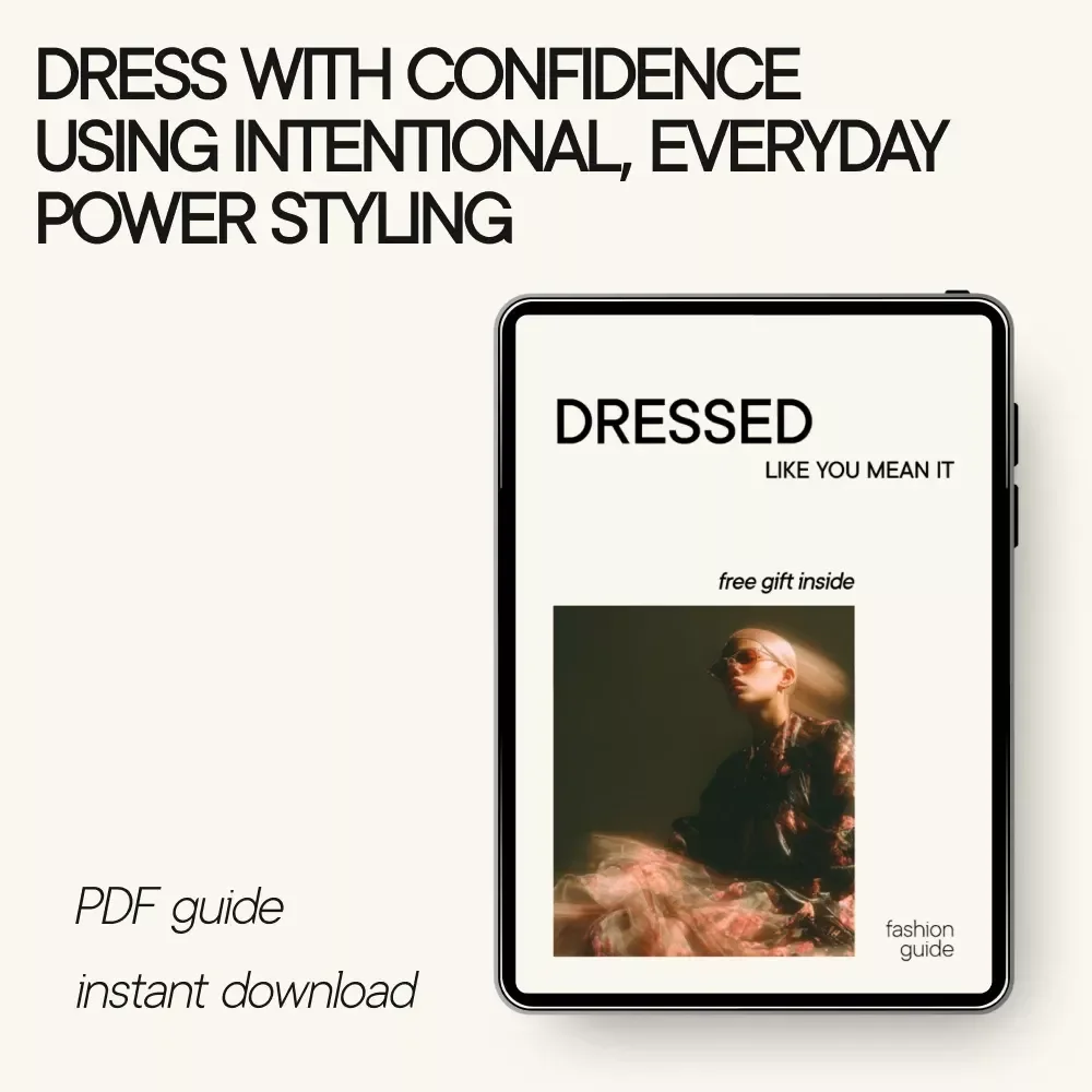 Dressed Like You Mean It: Power Dressing Guide for Confidence, Personal Style & Everyday Authority | Digital eBook Download