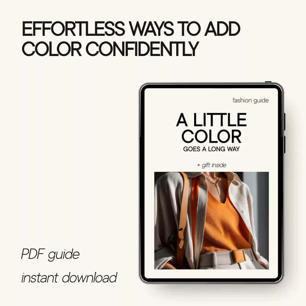 A Little Color Goes a Long Way – Minimalist Color Guide Digital Download for Neutral Wardrobes, Easy Style Balance eBook
