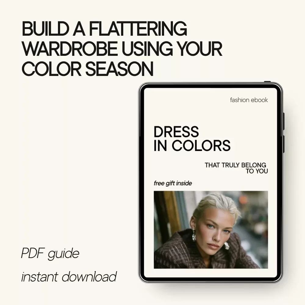 Dress in Colors That Truly Belong to You – Color Season Wardrobe Guide, Seasonal Color Analysis eBook, Capsule Closet Styling Download