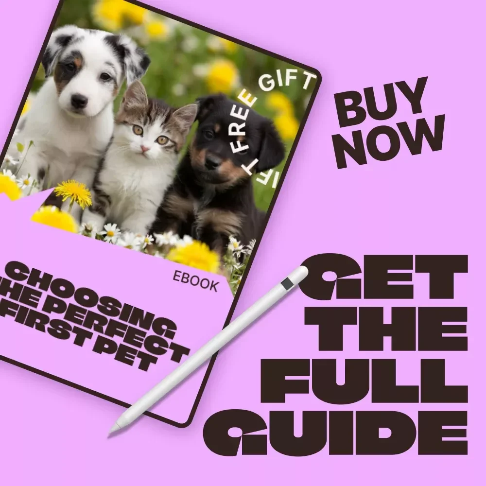 Choosing the Perfect First Pet – A Beginner’s eBook Guide to Finding the Best Pet for First Time Owners