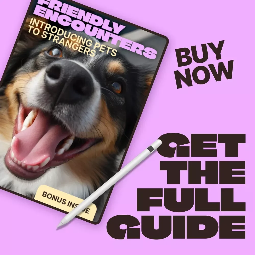 Friendly Encounters: Introducing Pets to Strangers | Calm, Confident Socialization eBook Guide
