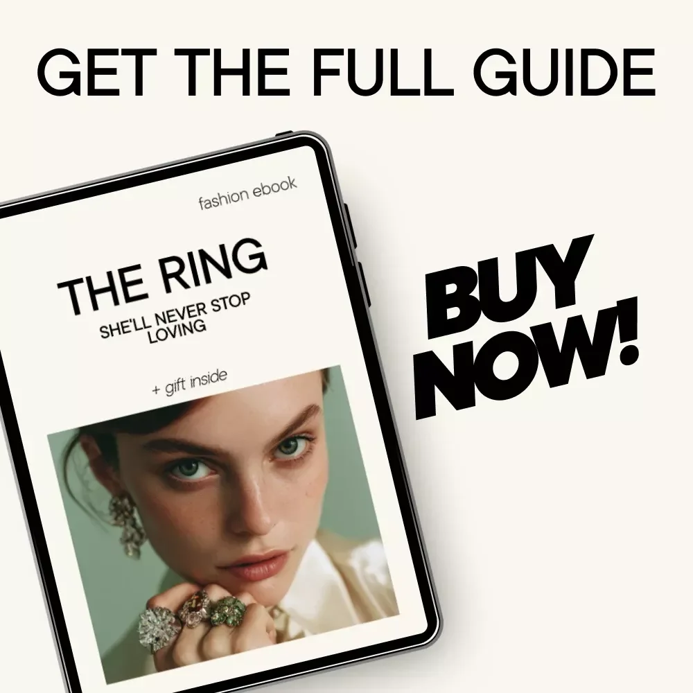 The Ring She’ll Never Stop Loving – Engagement Ring Styles for Her | Ultimate Proposal Planning eBook