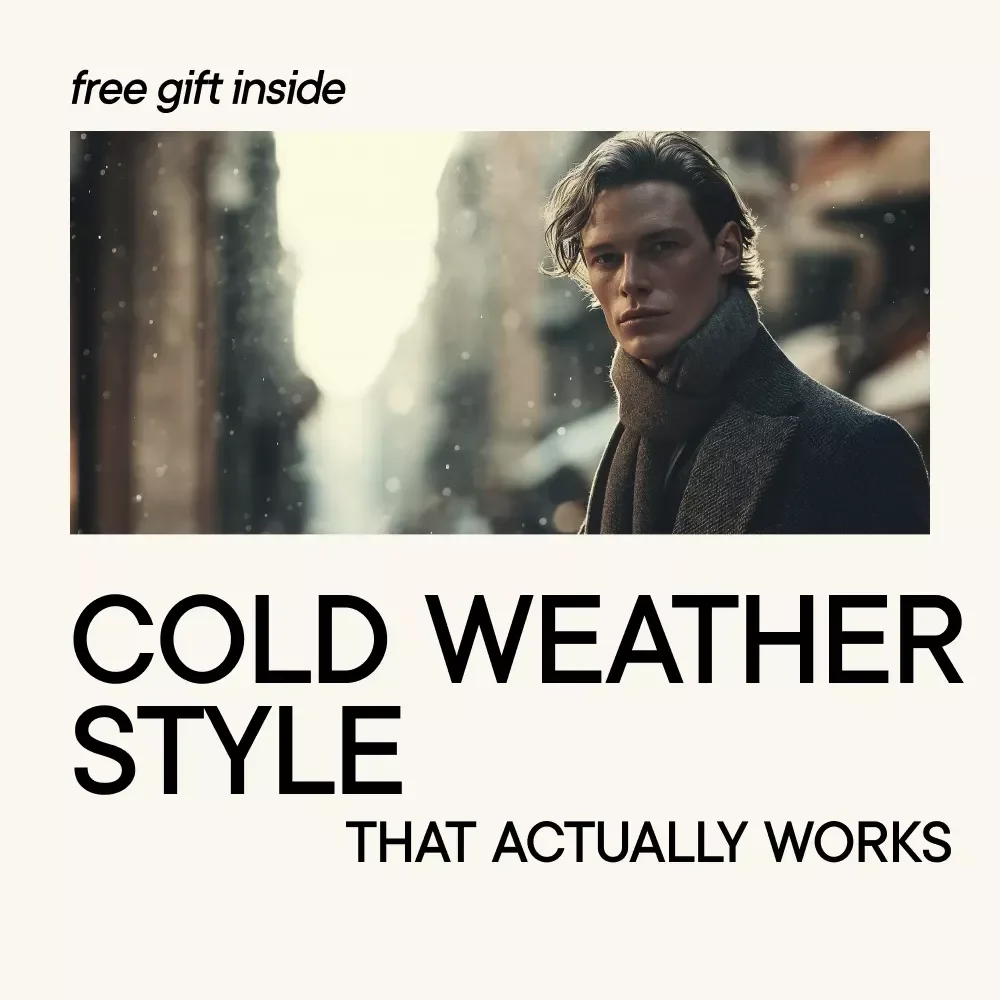 Cold Weather Style That Actually Works – Men’s Winter Coat Style Guide, Smart Cold Weather Dressing eBook, Modern Winter Wardrobe Checklist