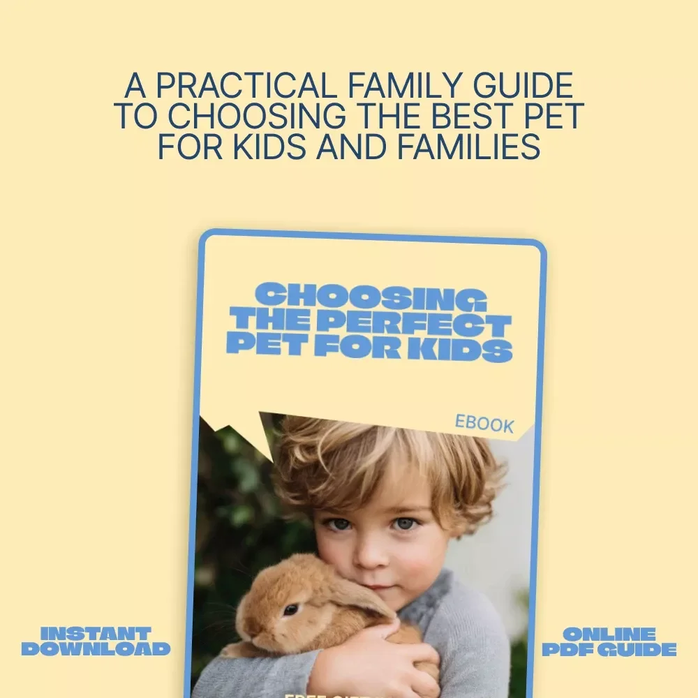 Choosing the Perfect Pet for Kids – A Family-Friendly Ebook Guide to Finding the Best Pet for Kids and Families
