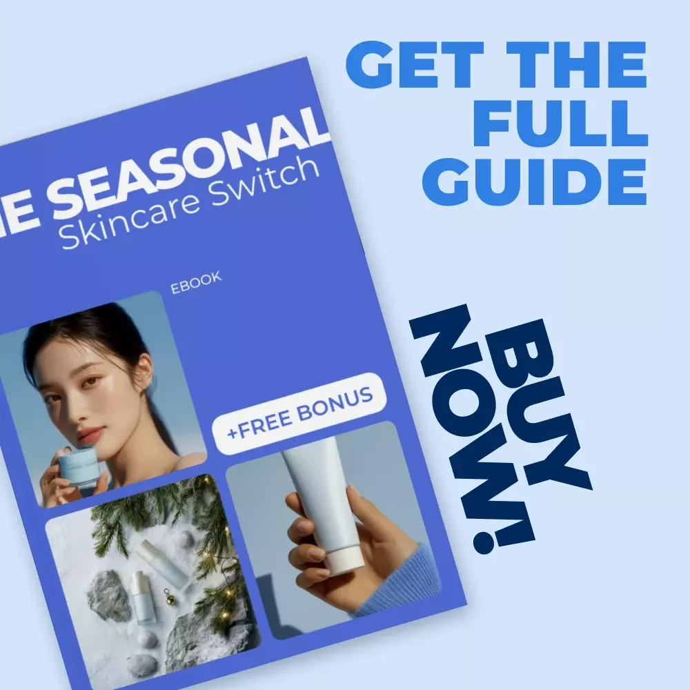 The Seasonal Skincare Switch – Smart Guide to Choosing Skin Products for Winter vs Summer | Seasonal Routine eBook