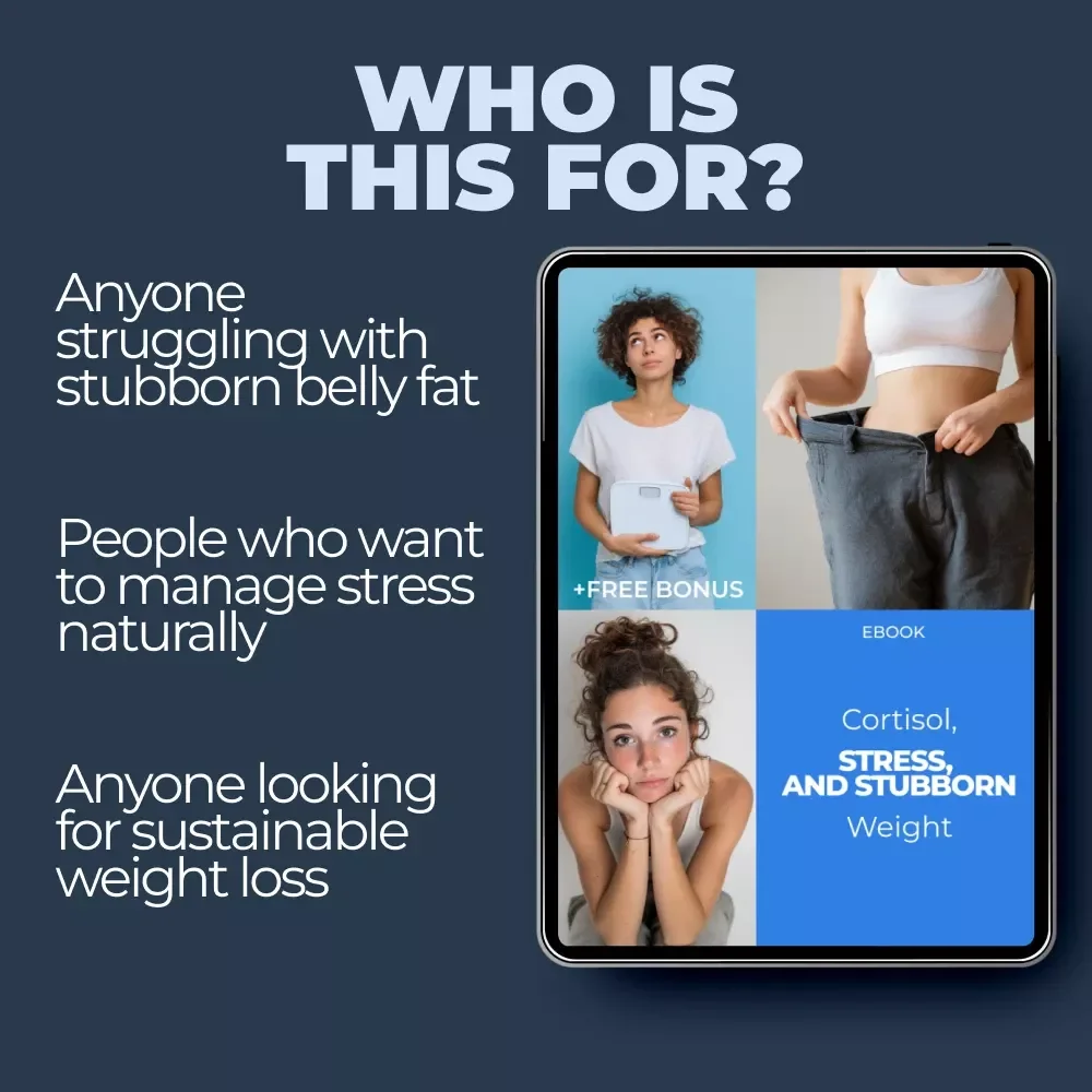 Cortisol, Stress, and Stubborn Weight: A Complete Guide to Managing Stress, Cortisol, and Belly Fat