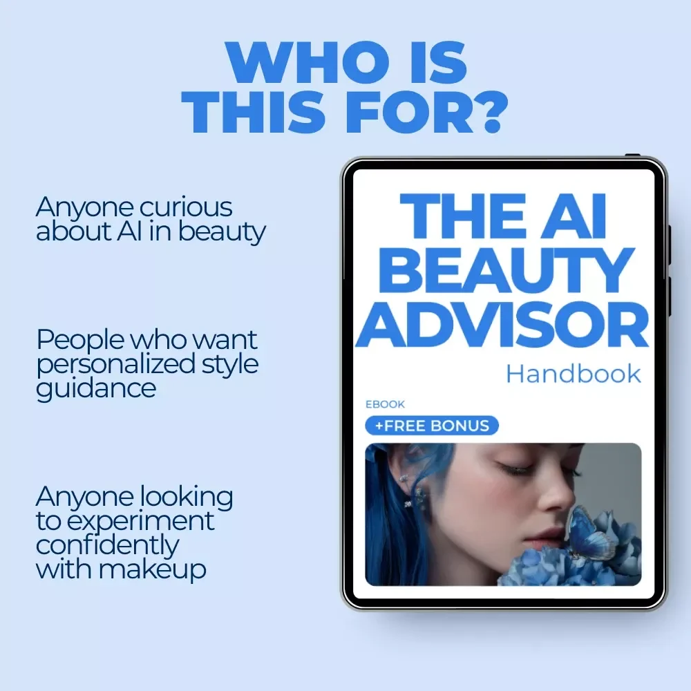 The AI Beauty Advisor Handbook: Your Ultimate Guide to AI Beauty Advisor Tools, Personalized Skincare, Makeup, and Hair Recommendations eBook