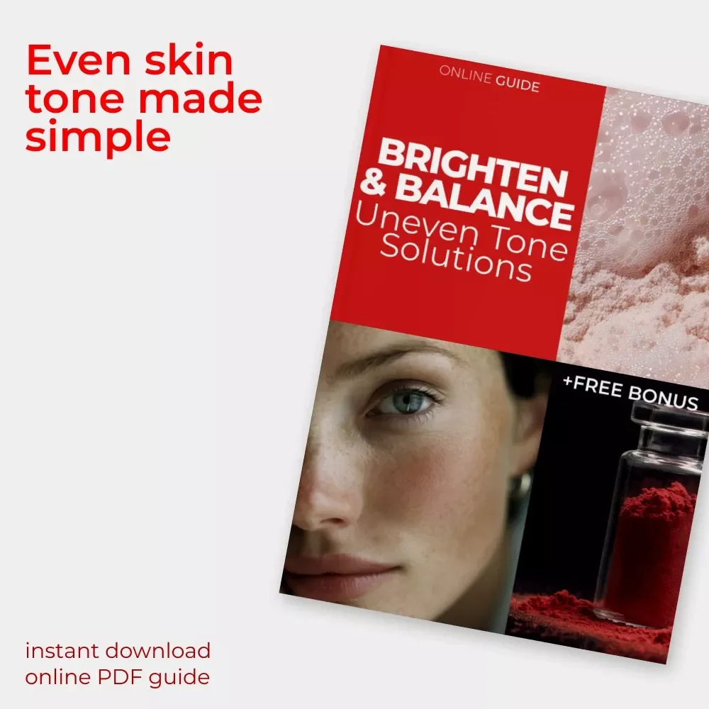 Brighten & Balance: Uneven Tone Solutions – Best Ingredient Guide for Uneven Tone, Skincare Routine & Digital Guide