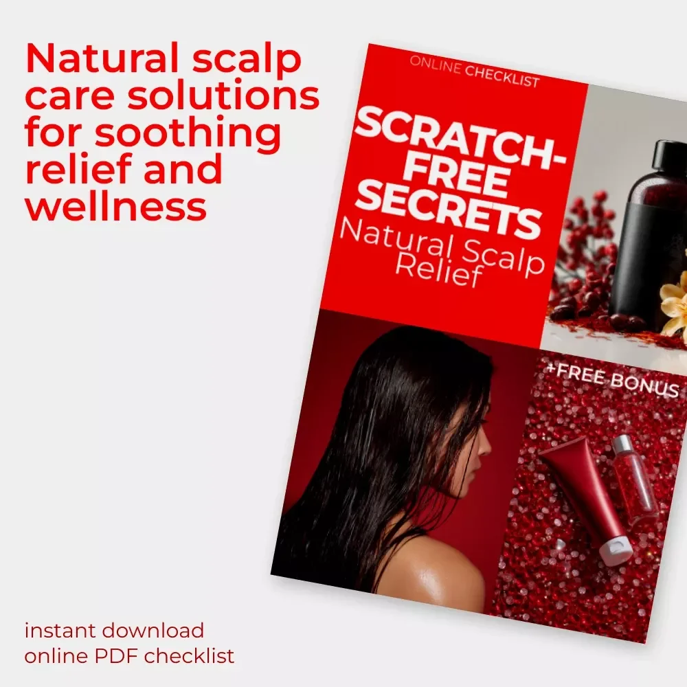 Scratch-Free Secrets: Natural Scalp Relief Checklist – Your Guide to Itchy Scalp Remedies