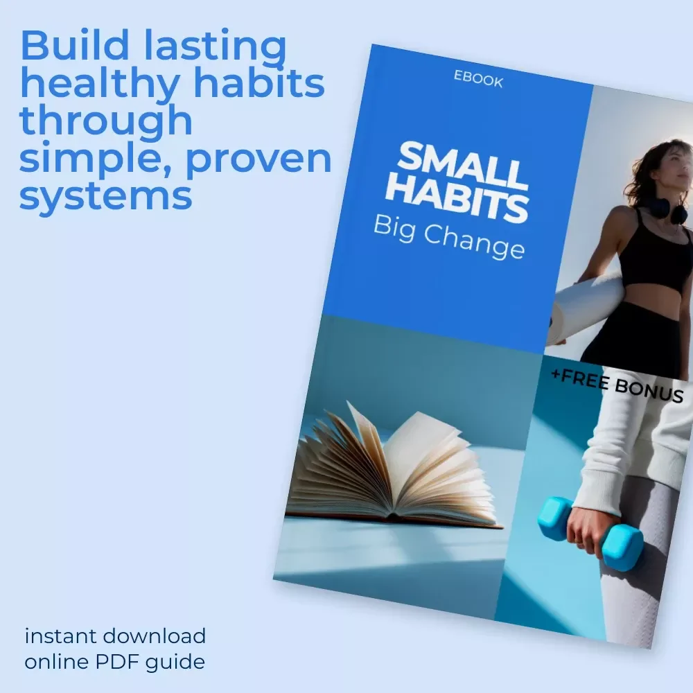 Small Habits, Big Change – Healthy Habits Guide, Identity-Based Habit Building eBook, Simple Daily Systems & AI Prompts for Lasting Lifestyle Change