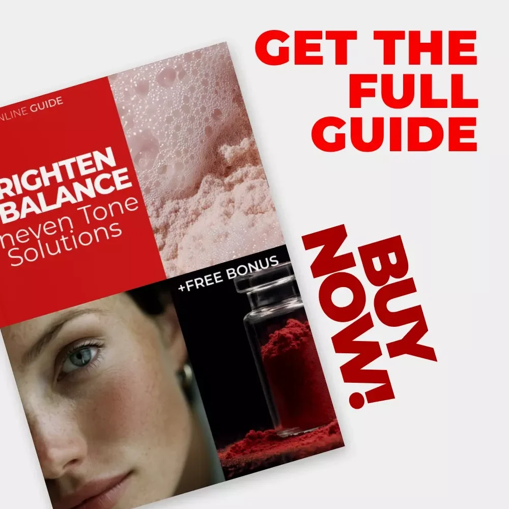 Brighten & Balance: Uneven Tone Solutions – Best Ingredient Guide for Uneven Tone, Skincare Routine & Digital Guide