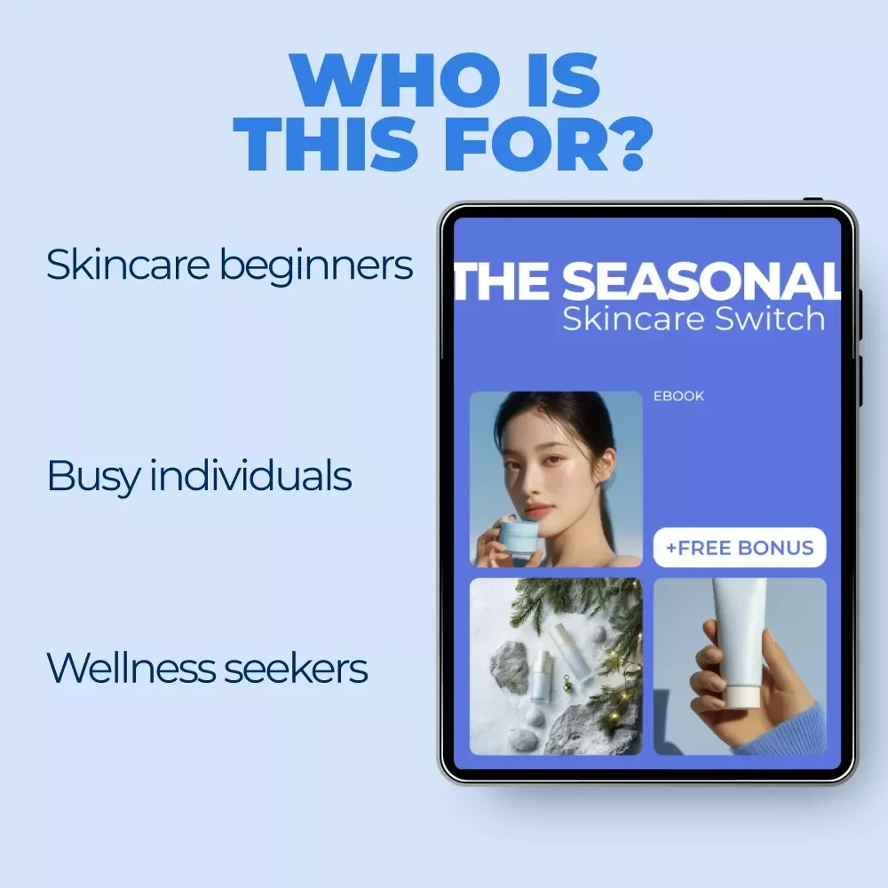 The Seasonal Skincare Switch – Smart Guide to Choosing Skin Products for Winter vs Summer | Seasonal Routine eBook