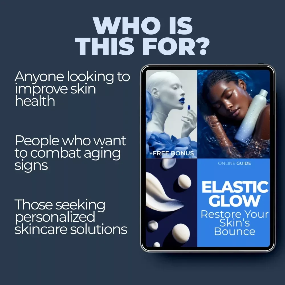 Elastic Glow: Restore Your Skin’s Bounce – The Ultimate Anti-Aging Routine for Skin Elasticity