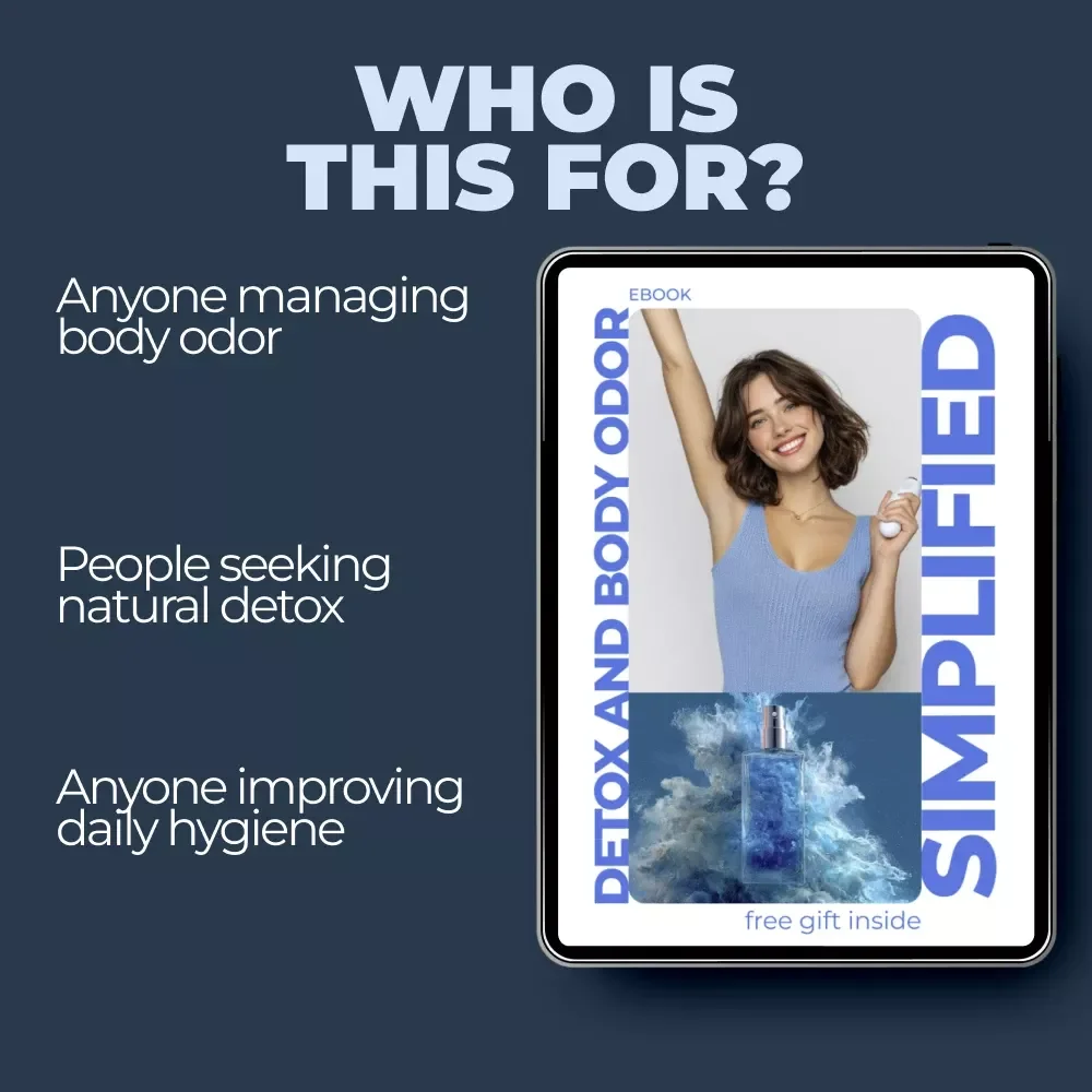 Detox and Body Odor Simplified – A Practical Ebook Guide to Detox and Body Odor, Natural Freshness, Nutrition & Lifestyle Reset