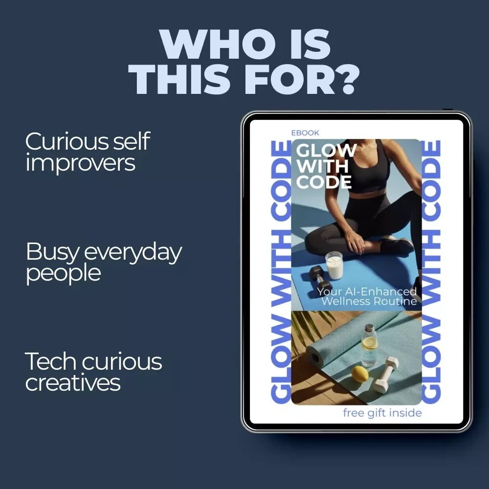 Glow with Code: Your AI-Enhanced Wellness Routine | Smart Self-Care Ebook with ai wellness routine suggestions for Mind, Body & Skin