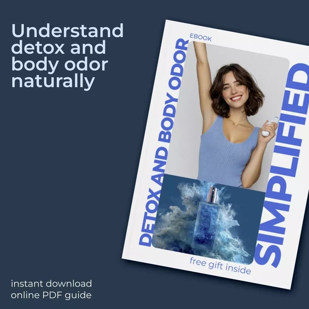 Detox and Body Odor Simplified – A Practical Ebook Guide to Detox and Body Odor, Natural Freshness, Nutrition & Lifestyle Reset