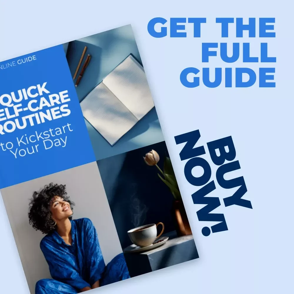 Quick Self-Care Routines to Kickstart Your Day | Ultimate Guide to a Quick Self Care Routine for Mornings