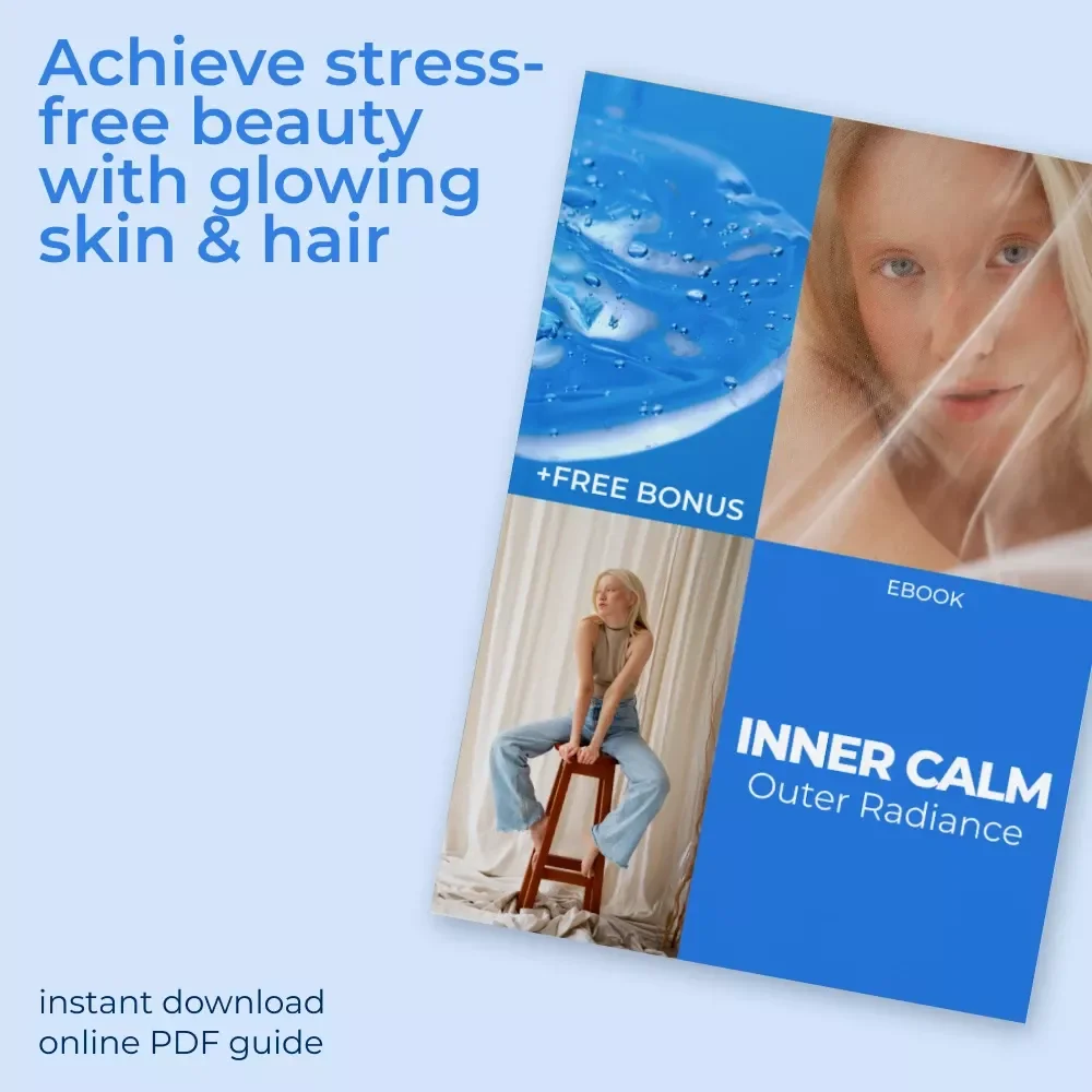 Inner Calm, Outer Radiance – Stress & Beauty Guide for Glowing Skin, Healthy Hair, and Stress-Resilient Daily Routines | Digital Download eBook
