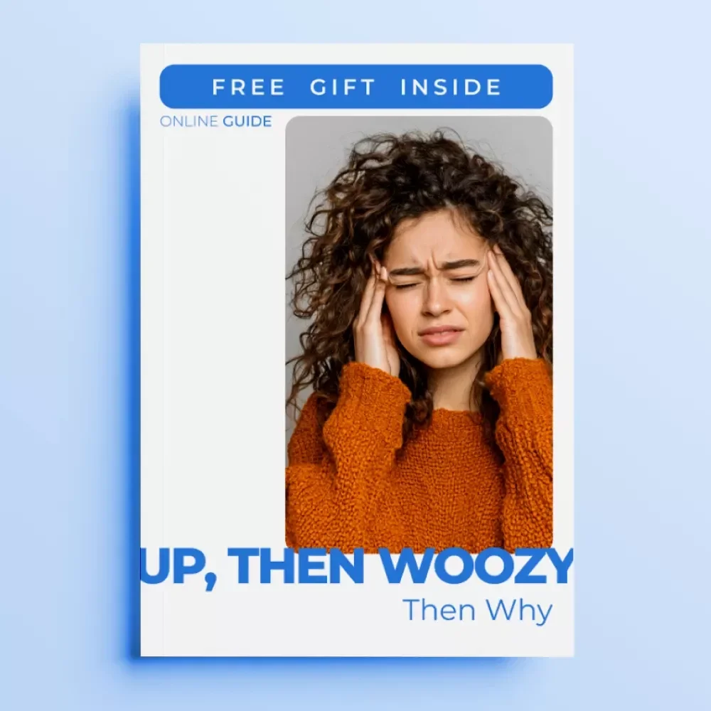 Up, Then Woozy, Then Why – A Practical Guide to Understanding Dizziness When Standing Up