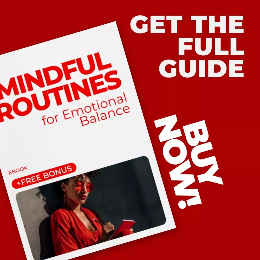Mindful Routines for Emotional Balance – A Practical eBook Guide to Daily Calm, Emotional Clarity, and Sustainable Mindfulness Habits