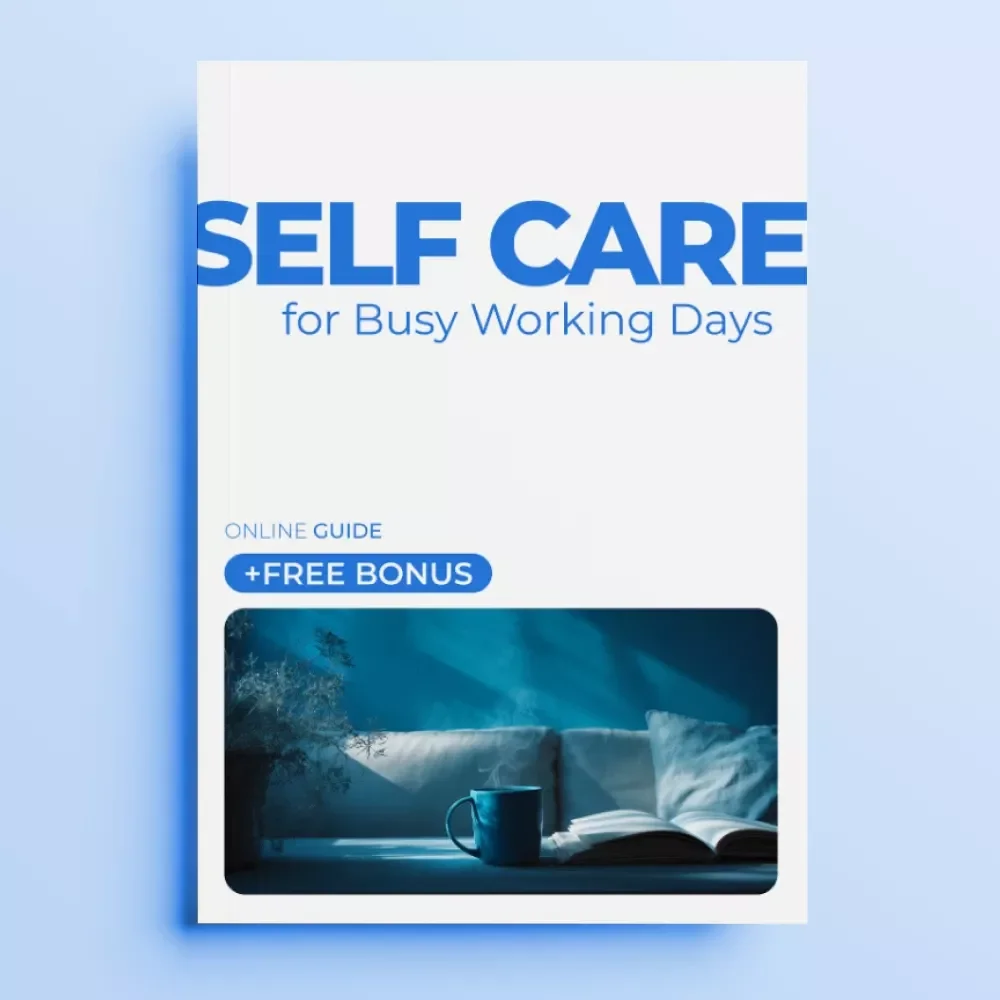 Self Care for Busy Working Days – A Practical Guide to Daily Balance, Mindful Routines & Simple Self Care for Busy Working Days