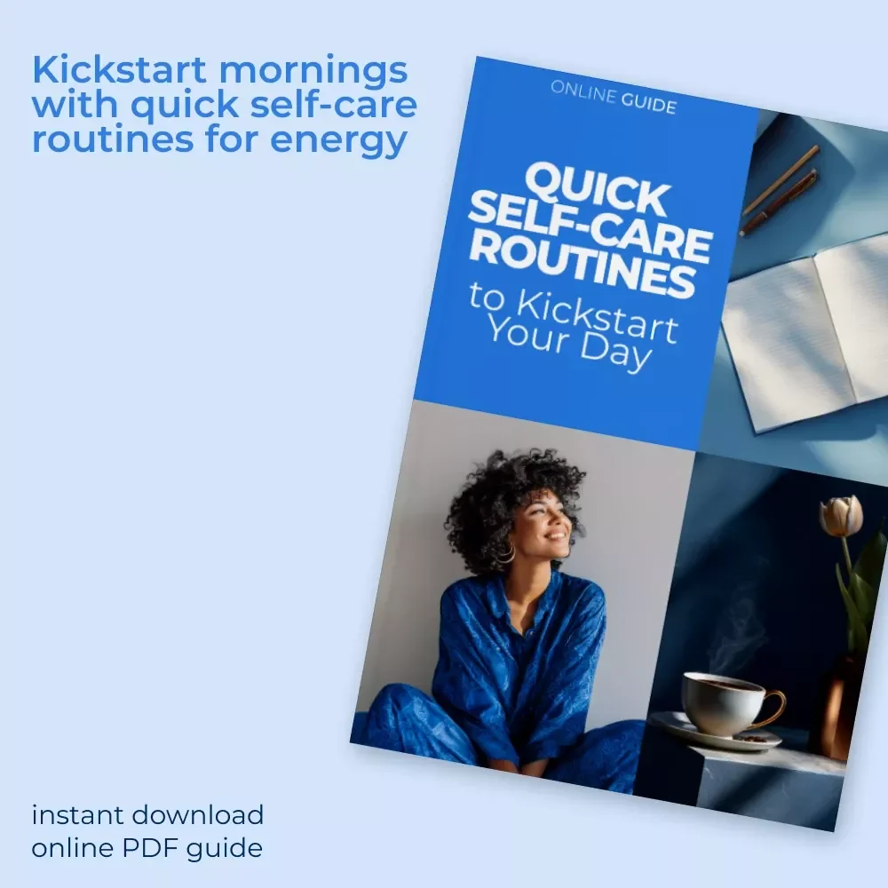 Quick Self-Care Routines to Kickstart Your Day | Ultimate Guide to a Quick Self Care Routine for Mornings