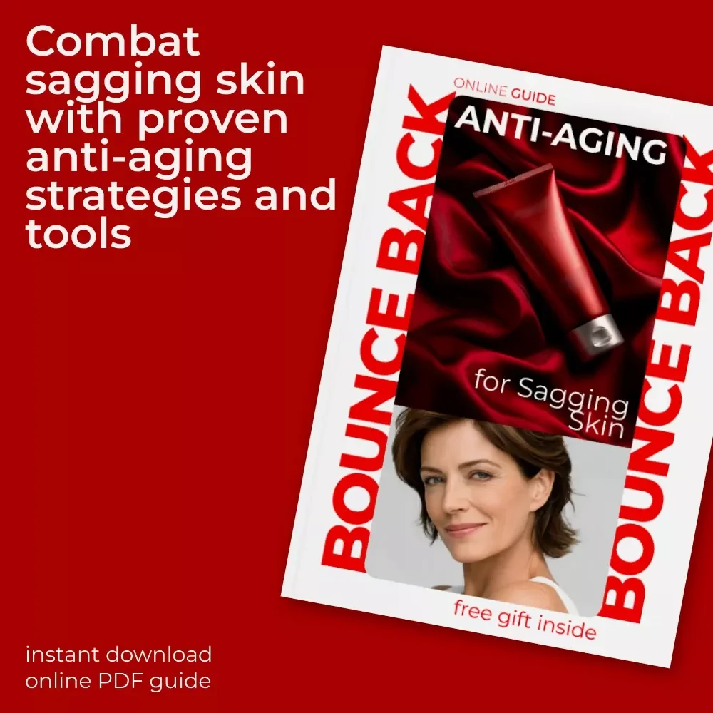 Bounce Back: Anti-Aging for Sagging Skin | Ultimate Guide to Firm and Youthful Skin