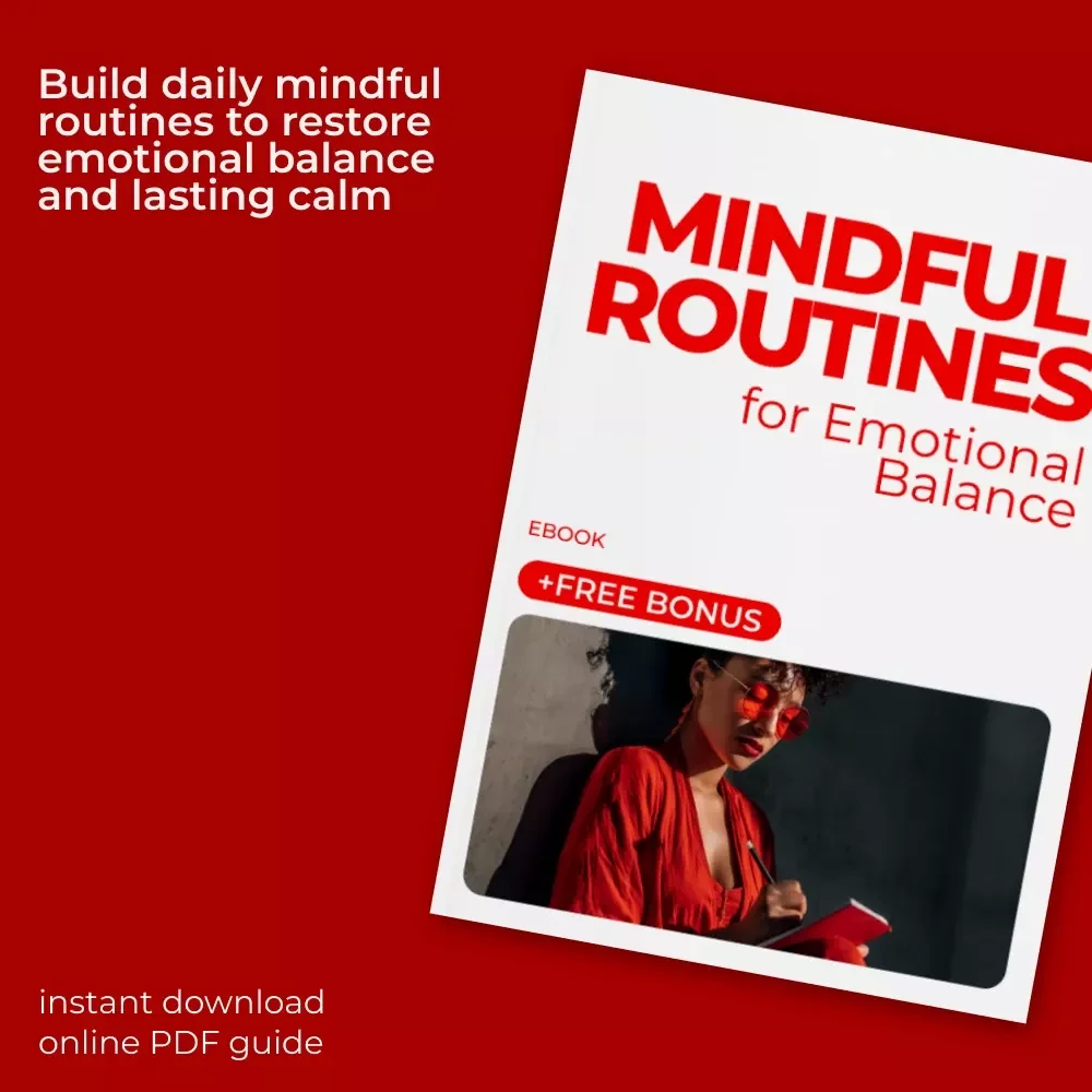 Mindful Routines for Emotional Balance – A Practical eBook Guide to Daily Calm, Emotional Clarity, and Sustainable Mindfulness Habits