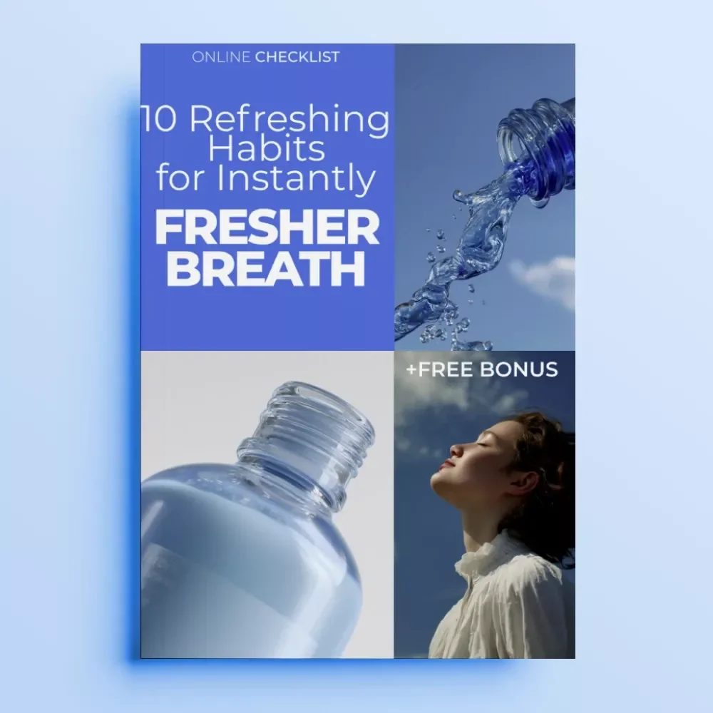 10 Refreshing Habits for Instantly Fresher Breath – Easy Daily Checklist, Breath Freshness Tips, Printable Oral Care Guide