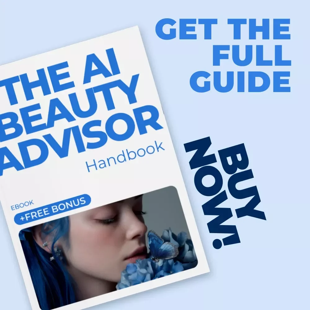 The AI Beauty Advisor Handbook: Your Ultimate Guide to AI Beauty Advisor Tools, Personalized Skincare, Makeup, and Hair Recommendations eBook