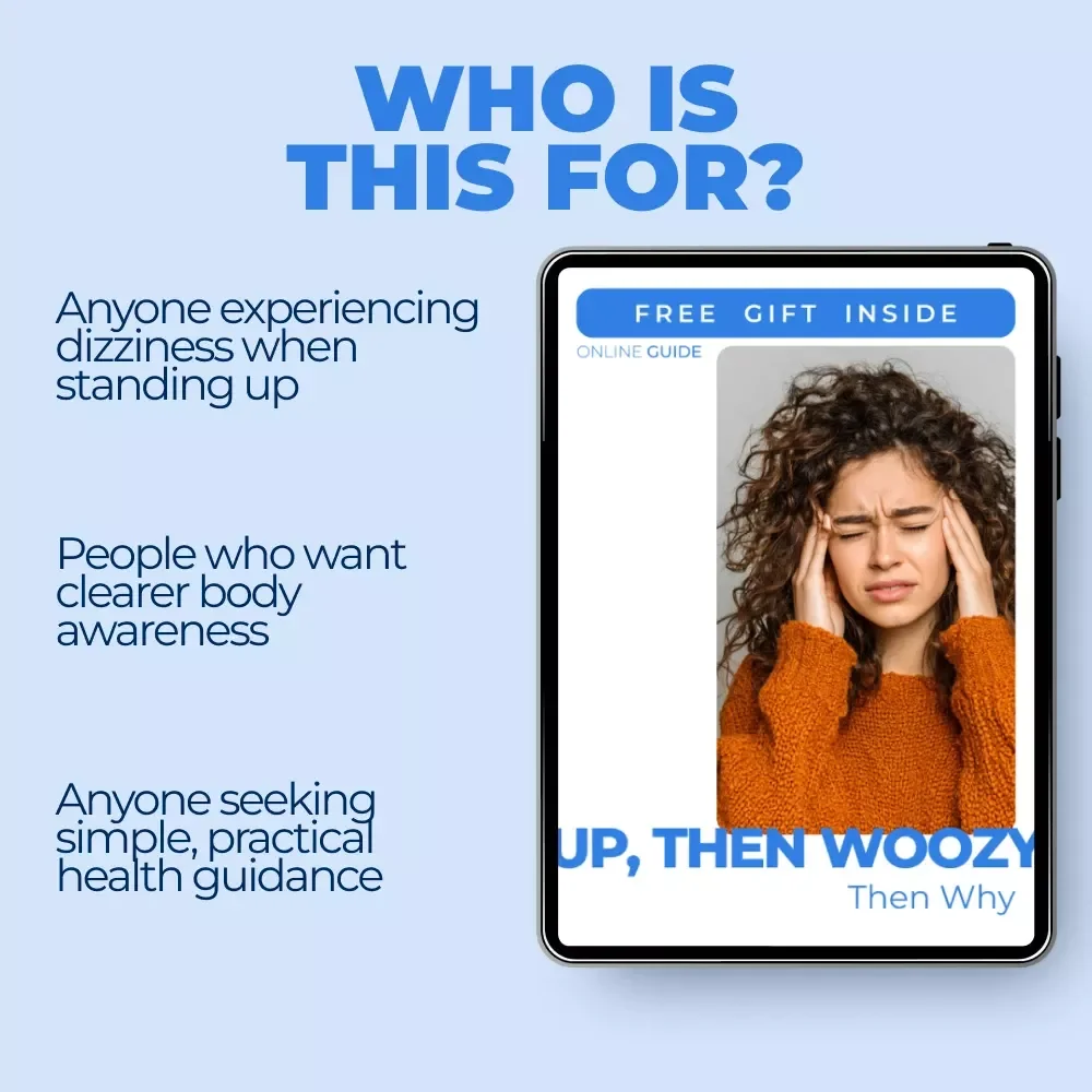 Up, Then Woozy, Then Why – A Practical Guide to Understanding Dizziness When Standing Up