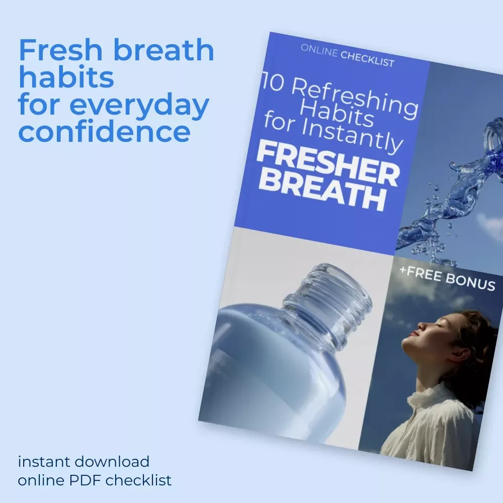 10 Refreshing Habits for Instantly Fresher Breath – Easy Daily Checklist, Breath Freshness Tips, Printable Oral Care Guide