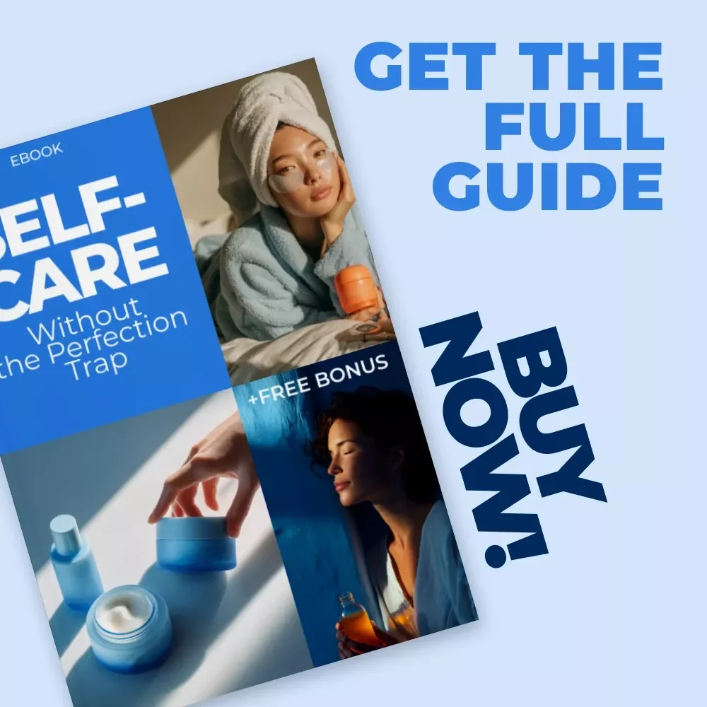 Self-Care Without the Perfection Trap | Practical Ebook for a Self Care Without Perfection Mindset | Realistic Self-Care Guide & Checklists