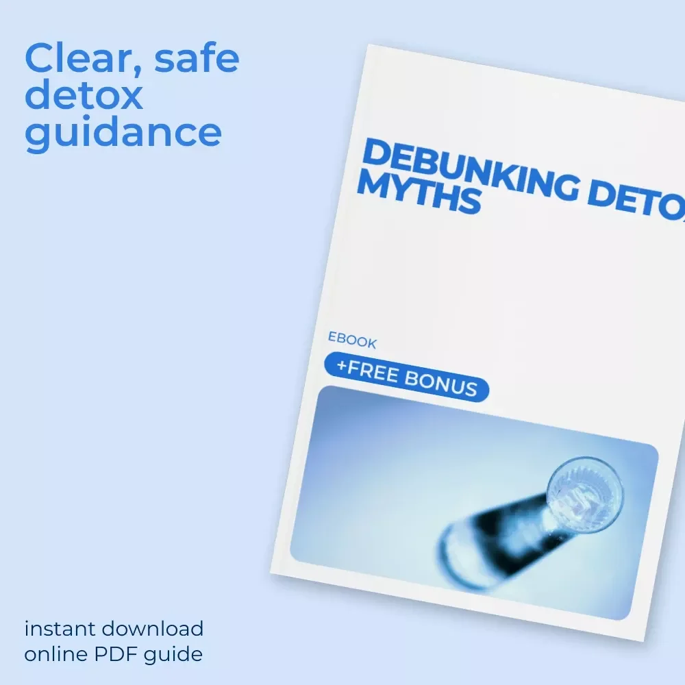 Debunking Detox Myths: Your Ultimate Guide to Safe, Effective Detoxification