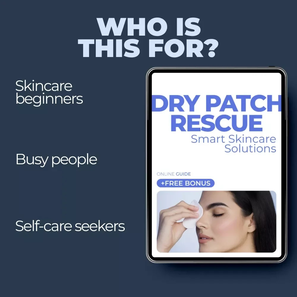 Dry Patch Rescue: Smart Skincare Solutions – Digital Guide | Skin Choice Guide for Dry Patches & Personalized Routine Planner