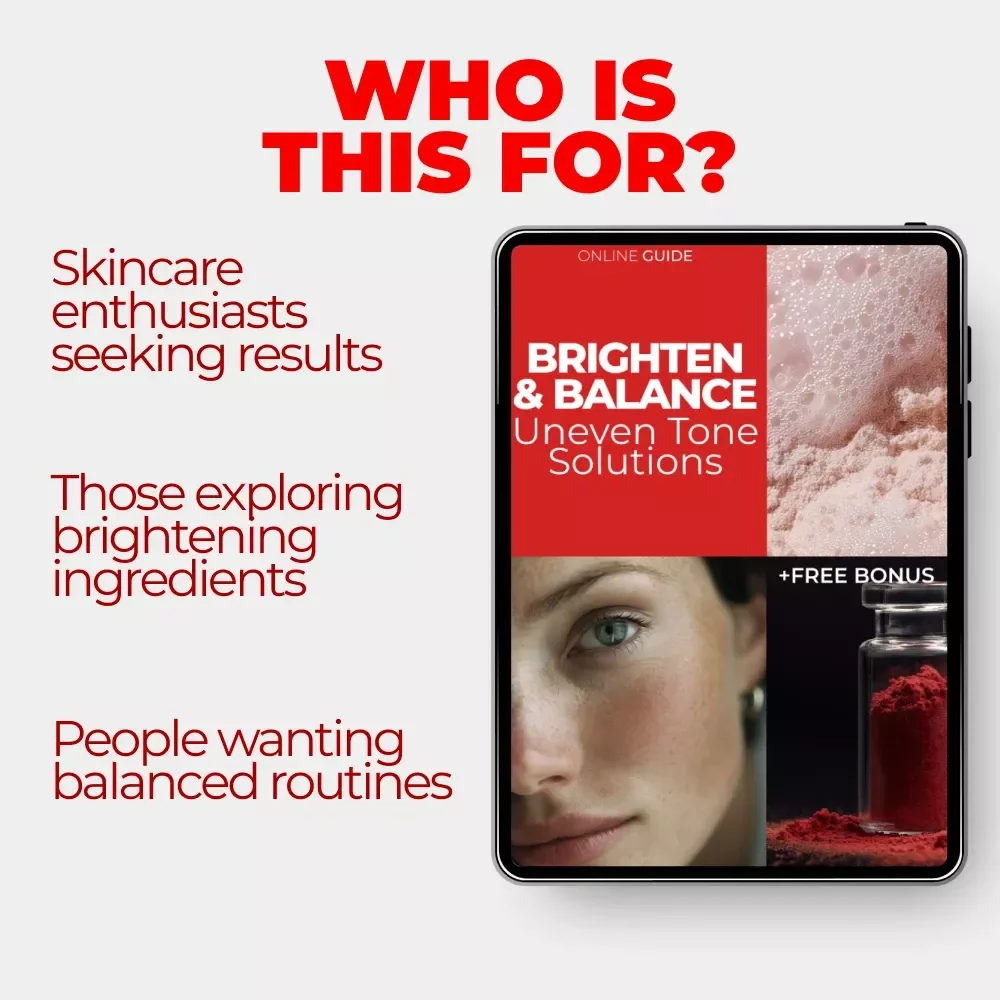 Brighten & Balance: Uneven Tone Solutions – Best Ingredient Guide for Uneven Tone, Skincare Routine & Digital Guide