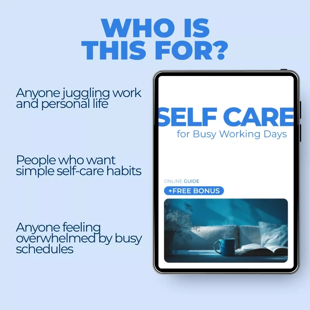 Self Care for Busy Working Days – A Practical Guide to Daily Balance, Mindful Routines & Simple Self Care for Busy Working Days