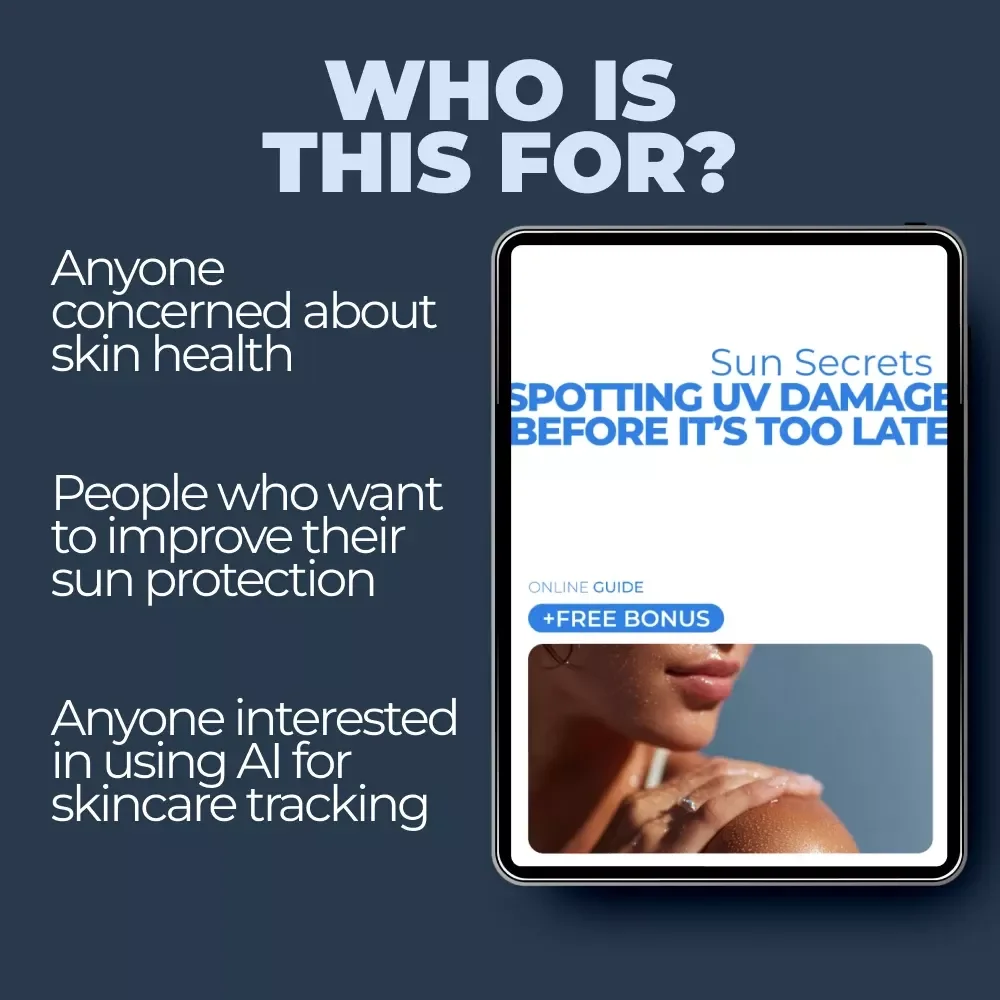 Sun Secrets: Spotting UV Damage Before It’s Too Late - Digital Guide for Early Skin Protection