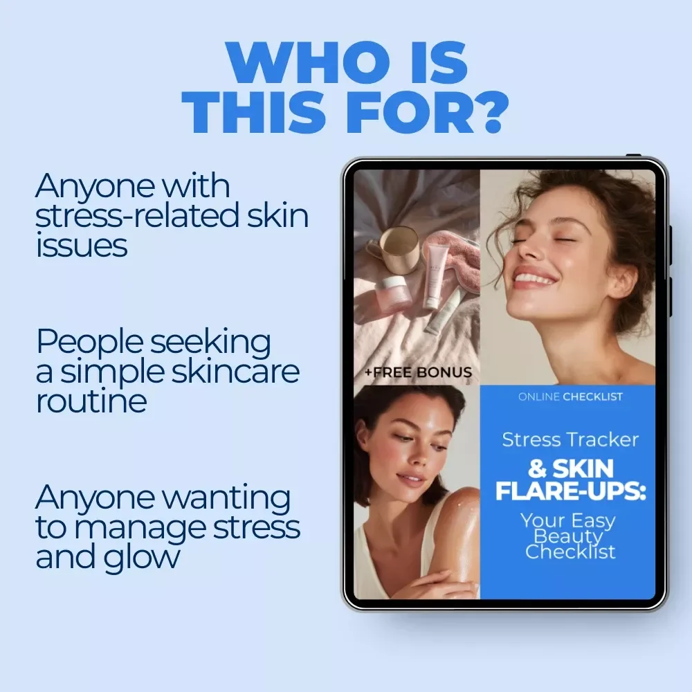 Stress Tracker & Skin Flare-Ups: Your Easy Beauty Checklist - A Guide to Stress & Skin Health