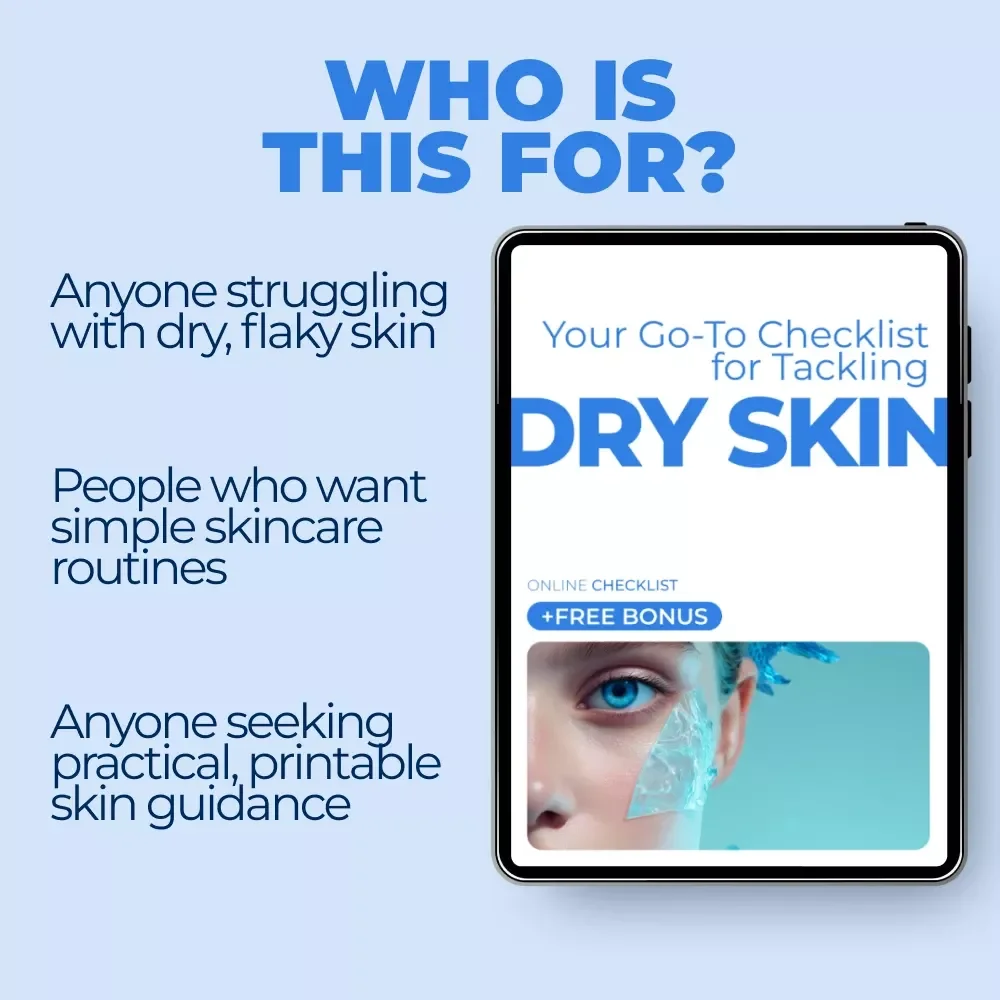 Your Go-To Checklist for Tackling Dry Skin – Printable Skincare Routine to Understand Dry Skin Flaking Causes, Simple Daily Habits, At-Home Skin Care Guide