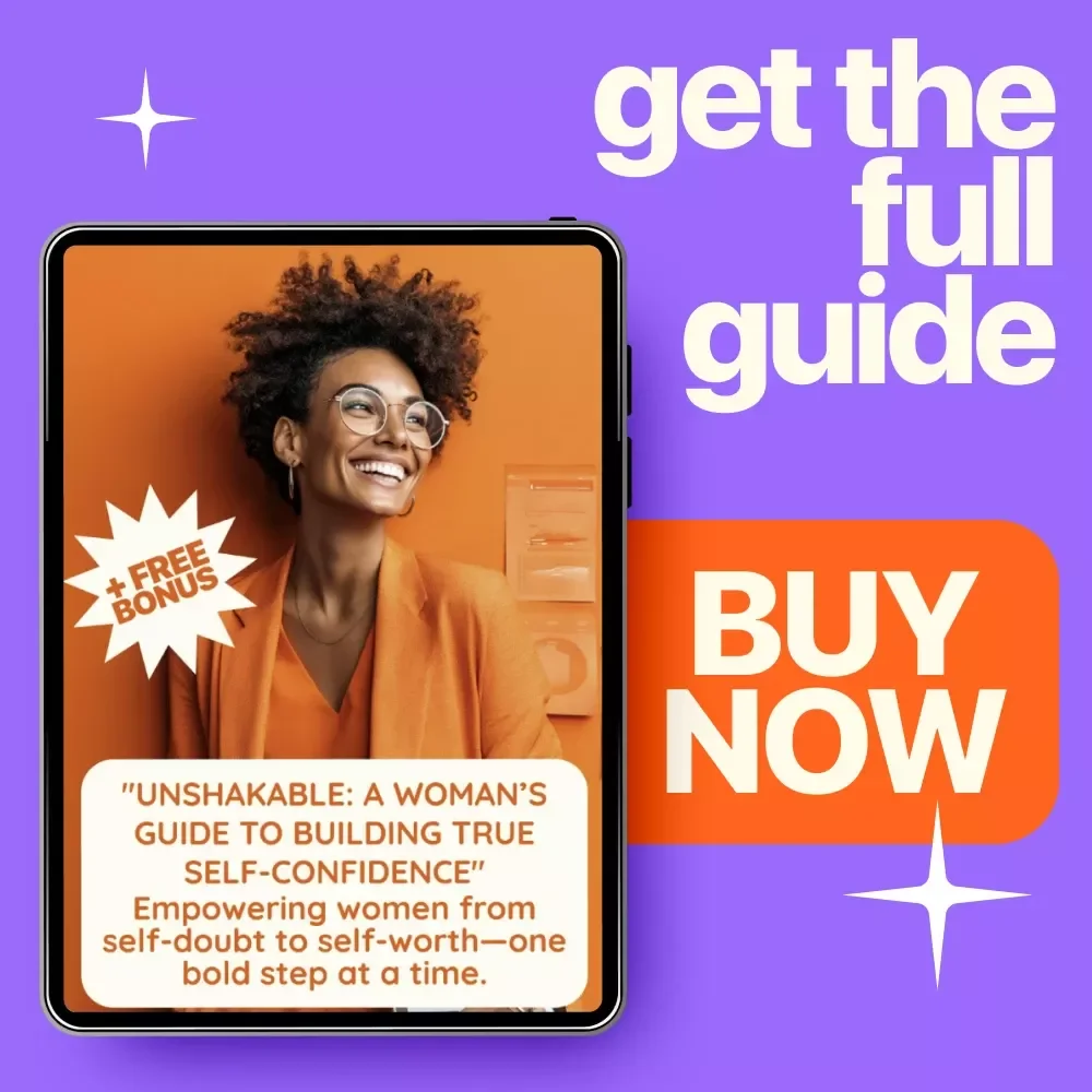 Unshakable: A Woman’s Guide to Building True Self-Confidence | Empowering eBook for Women Asking How Can We Build Self Confidence in Women