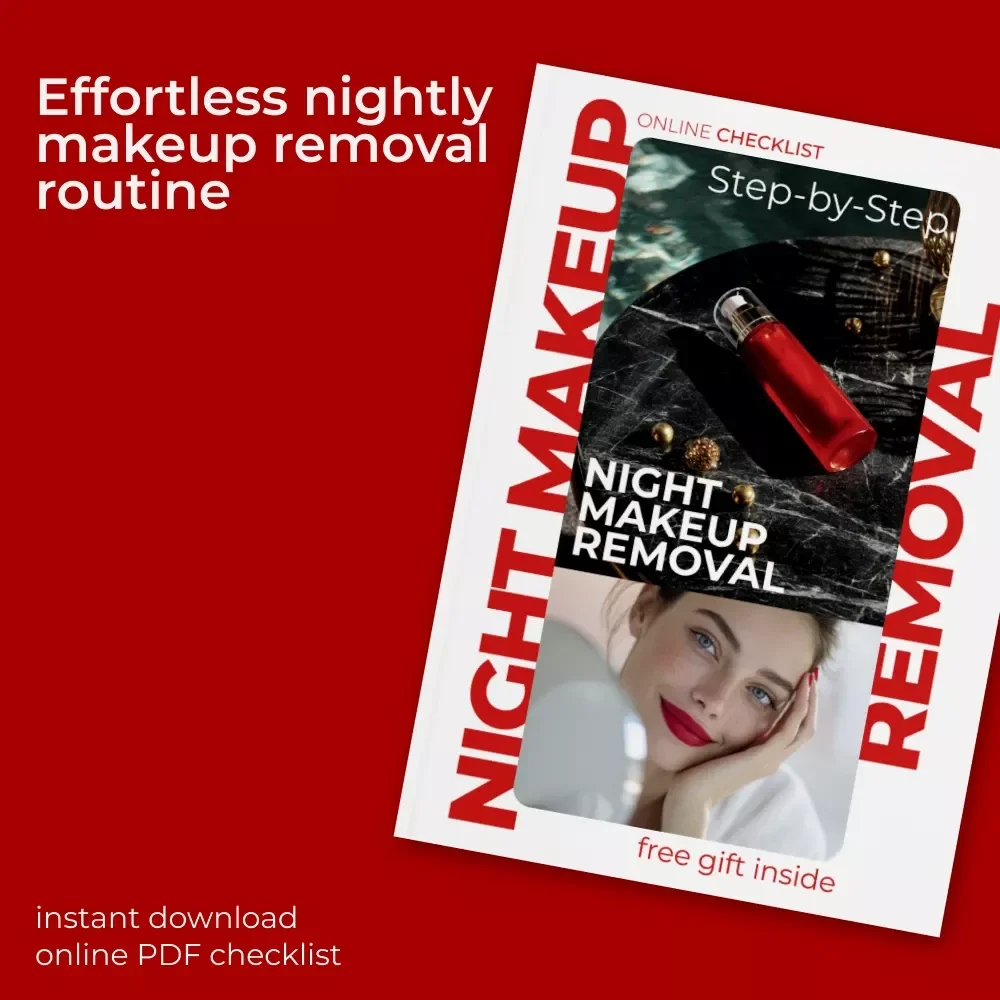 Step-by-Step Night Makeup Removal | Easy Night Routine Checklist for the Perfect Makeup Removal Order