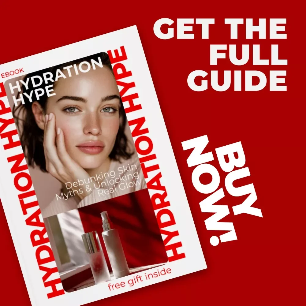 Hydration Hype: Debunking Skin Myths & Unlocking Real Glow eBook - The Ultimate Guide to Skin Hydration & Myths