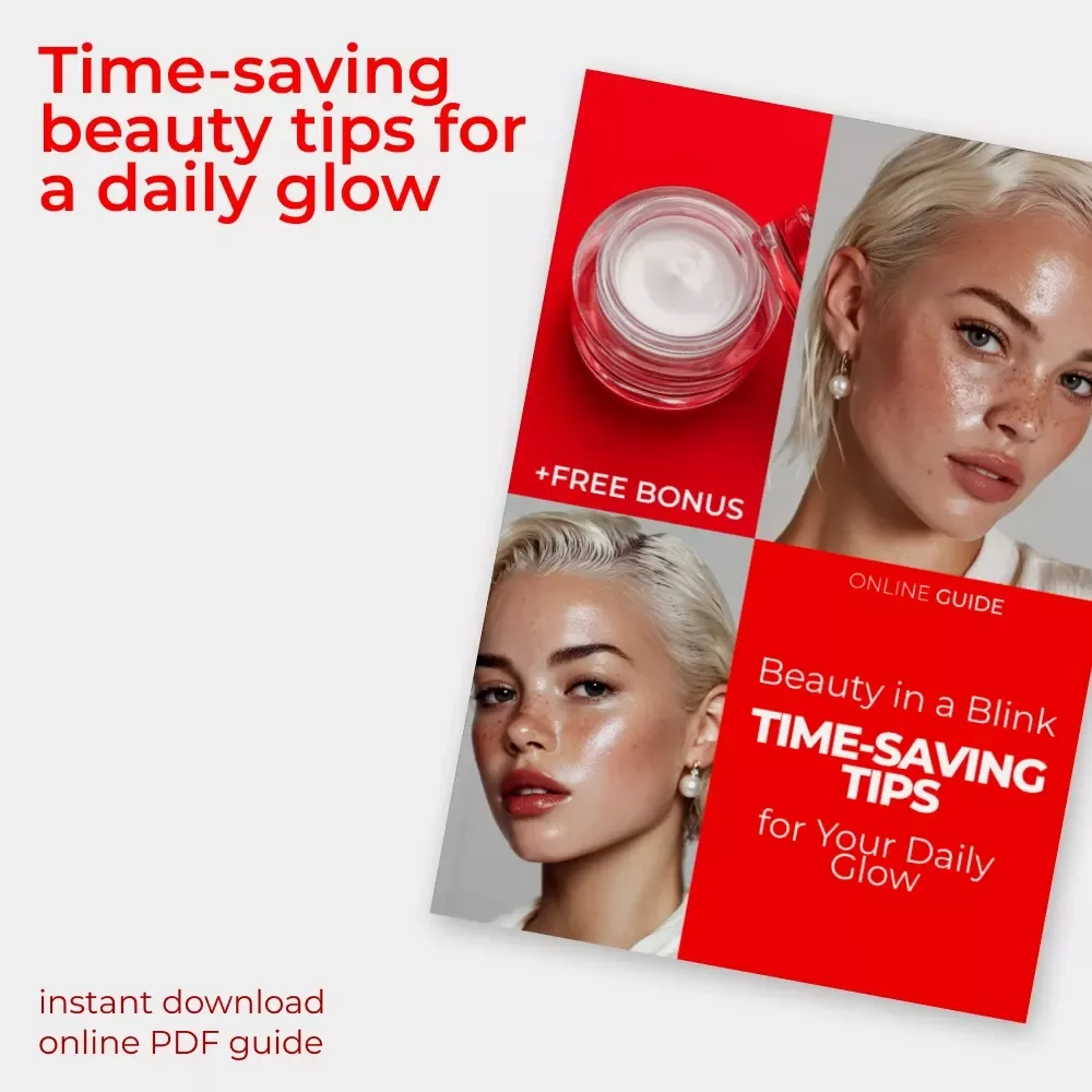 Beauty in a Blink: Time-Saving Tips for Your Daily Glow – Digital Download eBook Guide