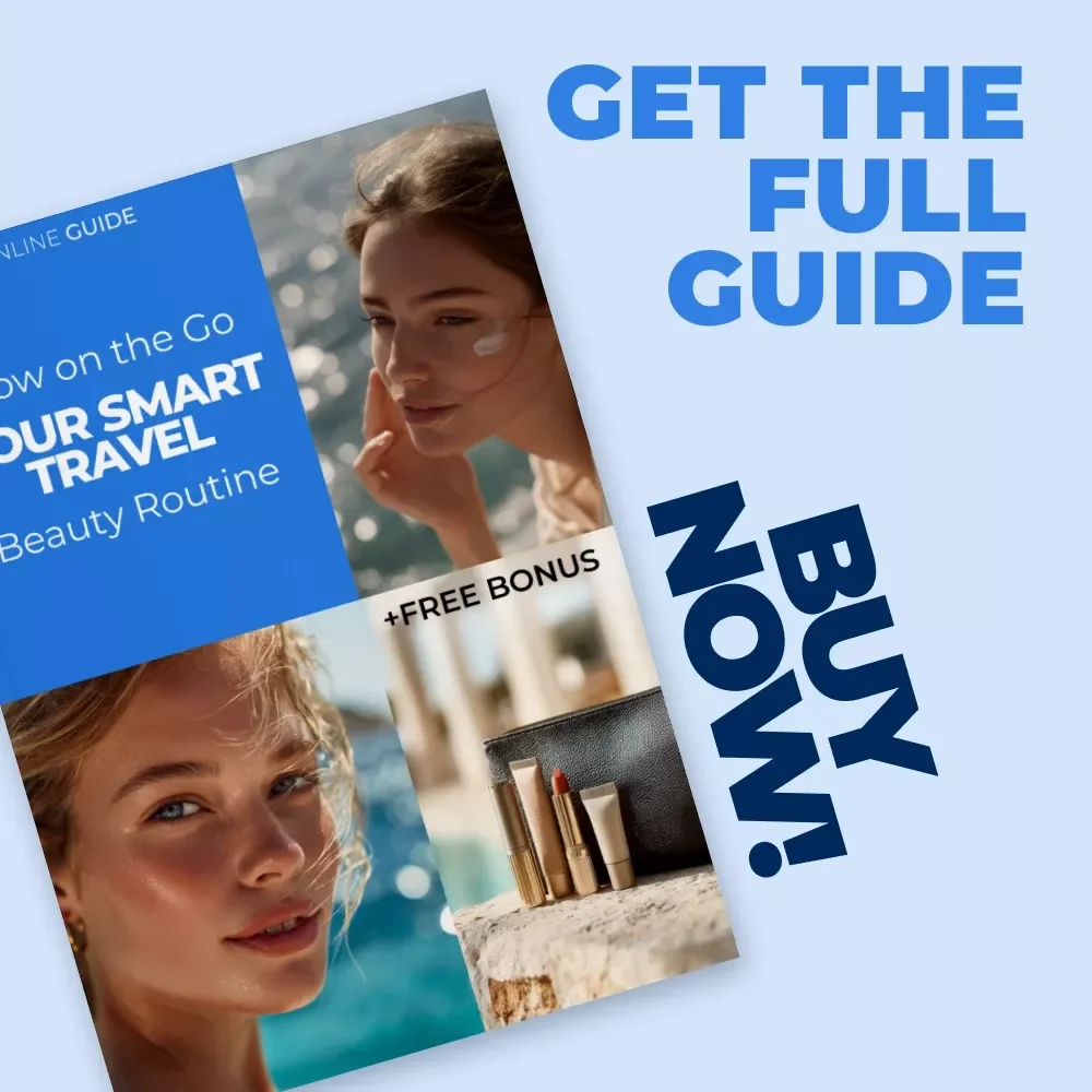 Glow on the Go: Your Smart Travel Beauty Routine - Skincare, Makeup, Hair & Body Care Tips for Effortless Travel