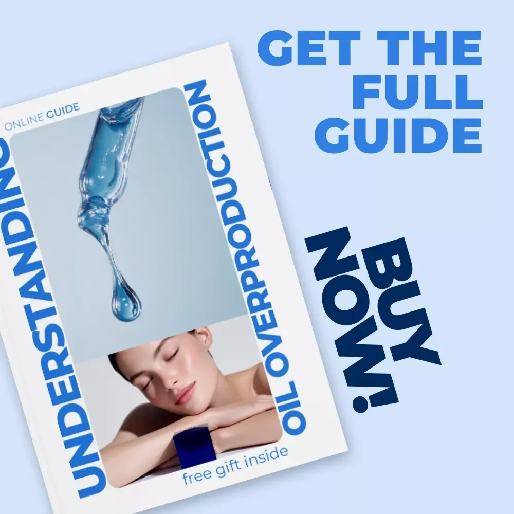 Understanding Oil Overproduction – Skincare Guide Explaining oil overproduction reasons, Hormones, Lifestyle Triggers & Smart AI Solutions
