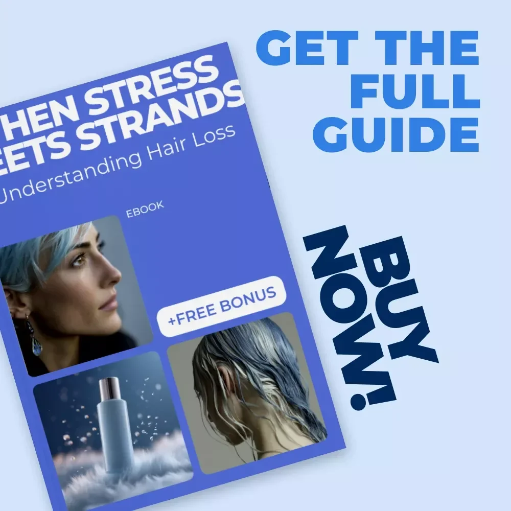 When Stress Meets Strands: Understanding Hair Loss – Ebook Guide on Hair Loss and Stress Correlation, Stress-Related Hair Thinning, Recovery & Resilience